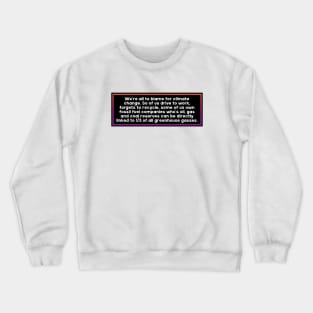 We're All To Blame For Climate Change Crewneck Sweatshirt